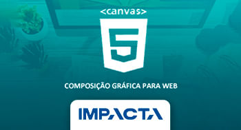 Canvas - Composição Gráfica para Web